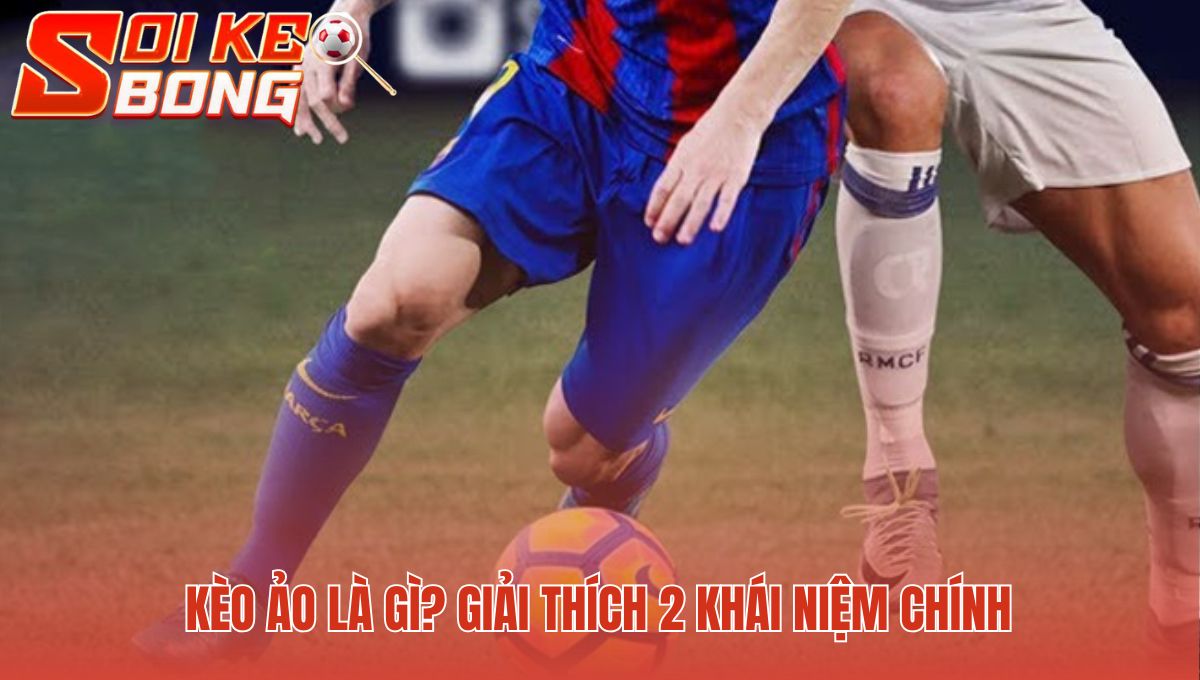 Kèo ảo là gì bao gồm cược mô phỏng và cược bẫy từ nhà cái