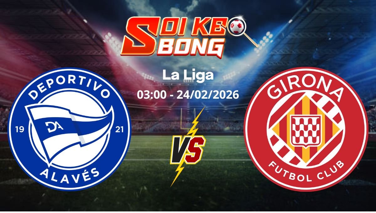 Soi kèo Alaves vs Girona