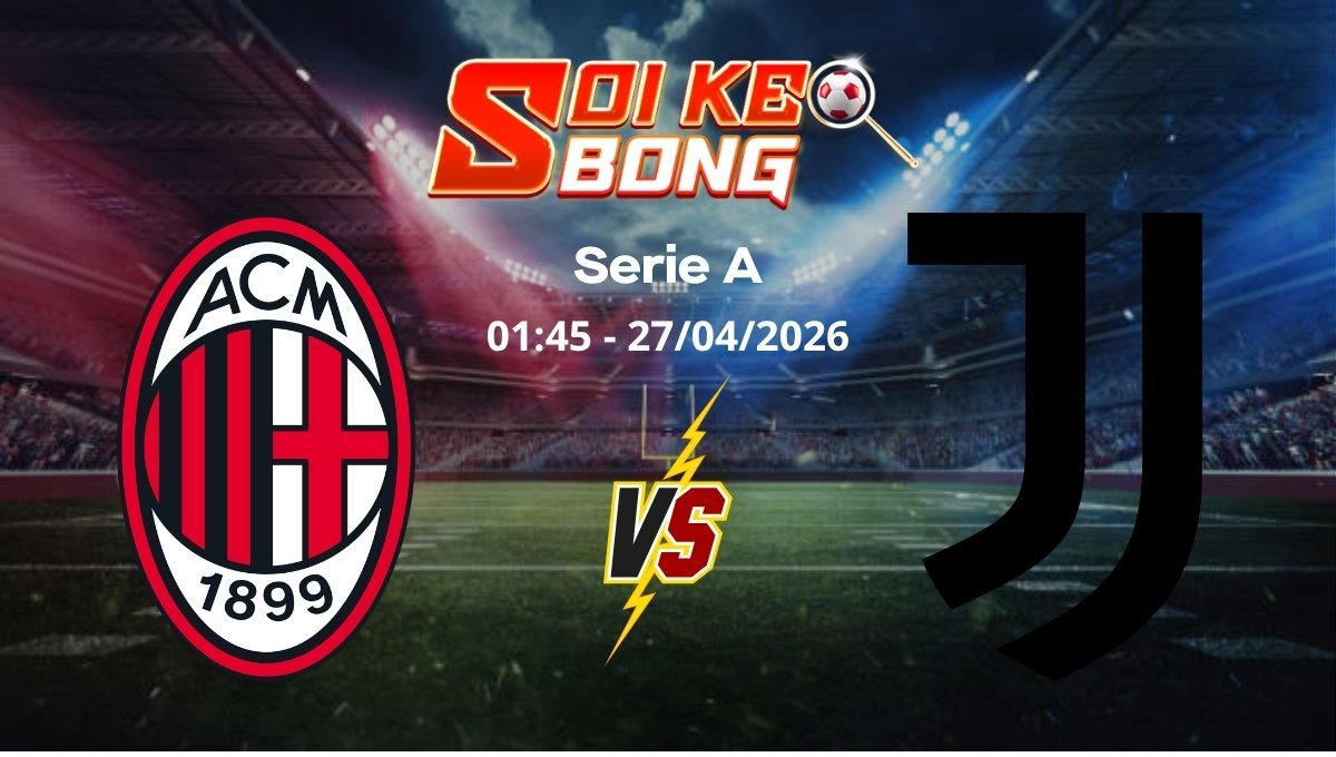 Soi kèo AC Milan vs Juventus ngày 27/04 | Serie A