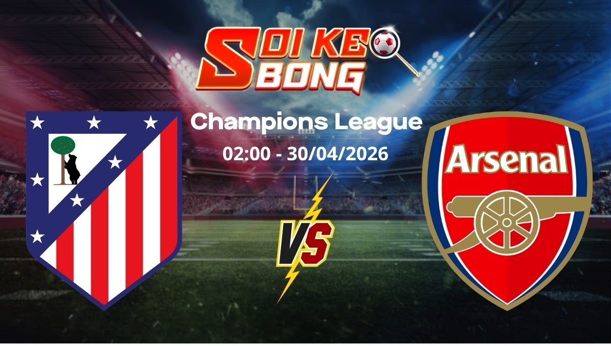 Soi kèo Atletico Madrid vs Arsenal ngày 30/04 | Champions League