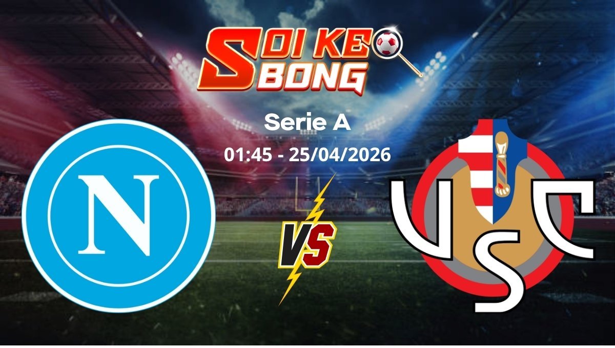 Soi kèo Napoli vs Cremonese ngày 25/04 | Serie A