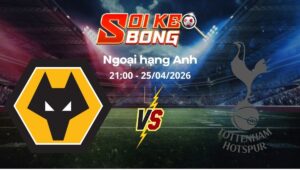 Soi kèo Wolves vs Tottenham ngày 25/04 | Ngoại hạng Anh