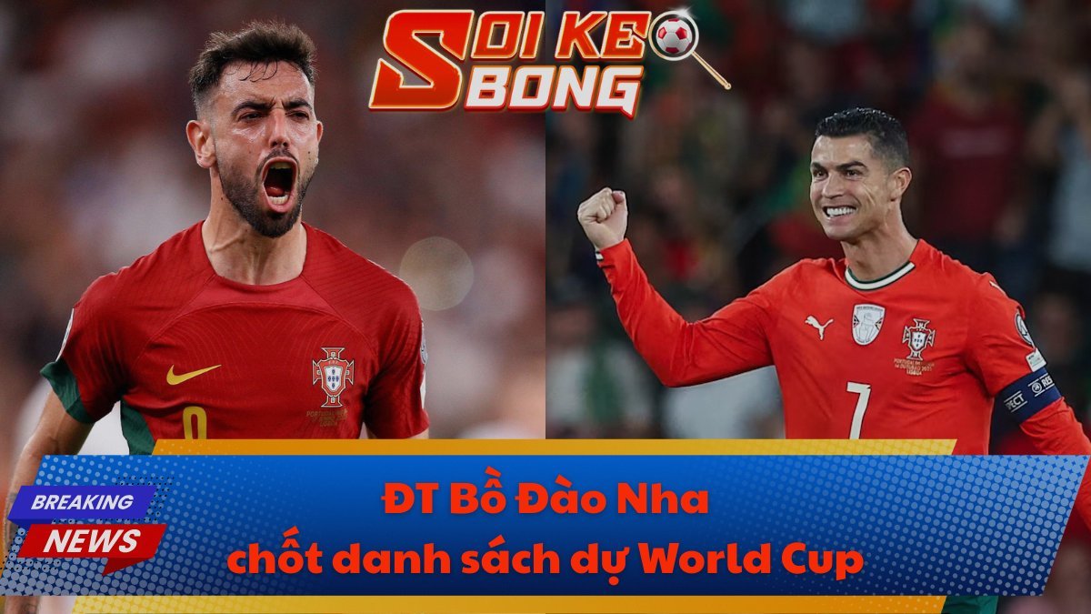 ĐT Bồ Đào Nha chốt danh sách dự World Cup