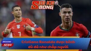Cristiano Ronaldo được bênh dù đá như chấp người