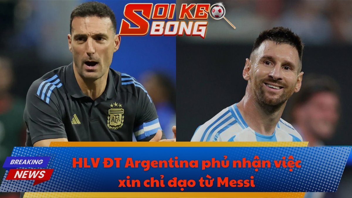 HLV ĐT Argentina phủ nhận việc xin chỉ đạo từ Messi