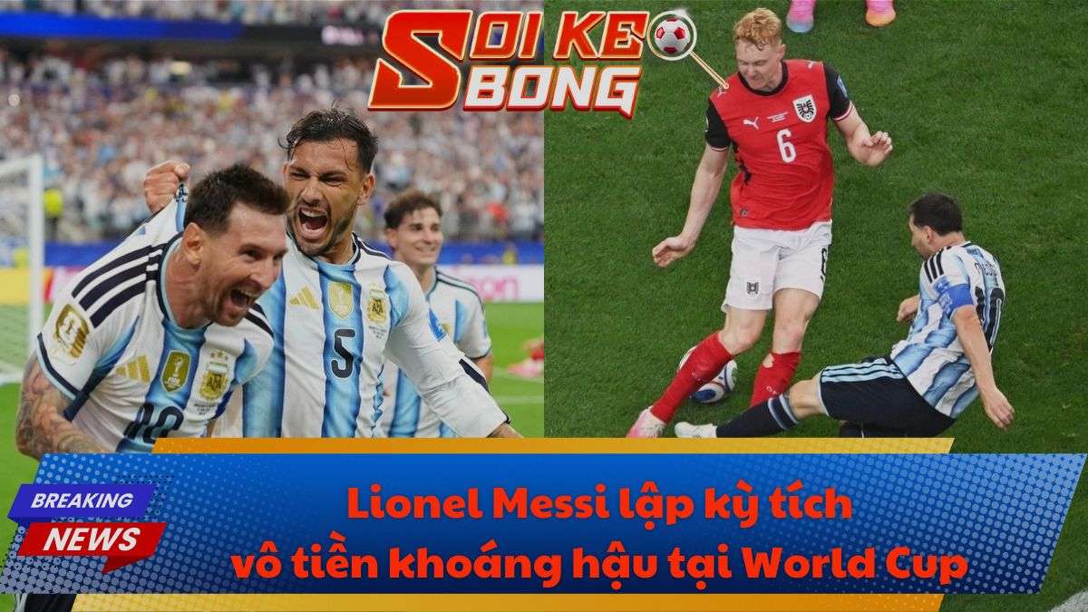 Lionel Messi lập kỳ tích vô tiền khoáng hậu tại World Cup