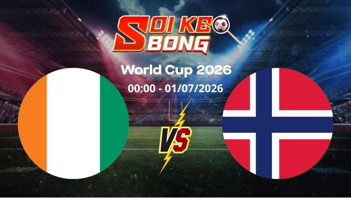 Soi kèo Bờ Biển Ngà vs Na Uy ngày 01/07 | World Cup 2026