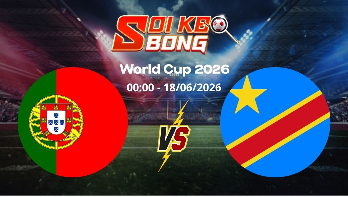 Soi kèo Bồ Đào Nha vs DR Congo ngày 18/06 | World Cup 2026