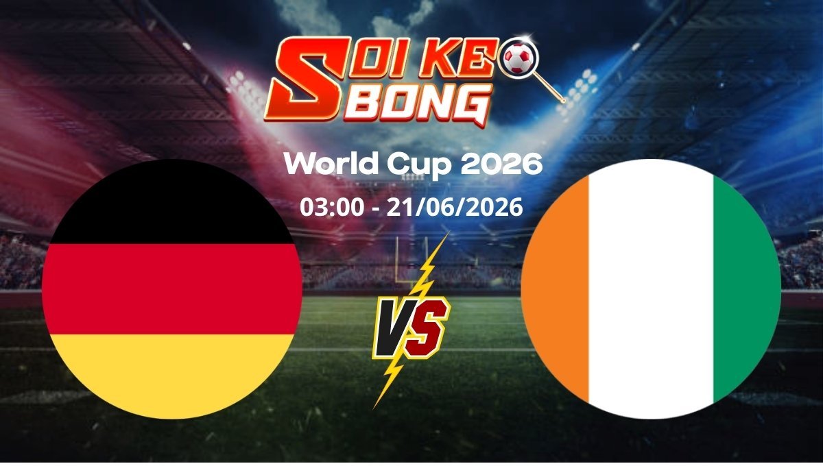 Soi kèo Đức vs Bờ Biển Ngà ngày 21/06 | World Cup 2026
