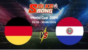 Soi kèo Đức vs Paraguay ngày 30/06 | World Cup 2026