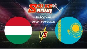 Soi kèo Hungary vs Kazakhstan ngày 10/06 | Giao hữu
