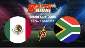 Soi kèo Mexico vs Nam Phi ngày 12/06 | World Cup 2026