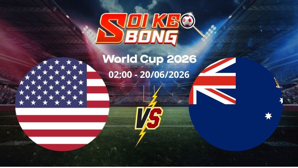 Soi kèo Mỹ vs Úc ngày 20/06 | World Cup 2026
