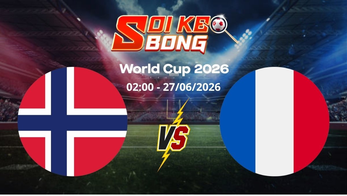Soi kèo Na Uy vs Pháp dựa trên thống kê Pháp thắng 2 trận với hiệu số +5, Na Uy ghi 7 bàn sau 2 lượt. Chuyên gia dự đoán Pháp thắng tỷ số 1-2. Soi kèo Na Uy vs Pháp ngày 27/06 | World Cup 2026