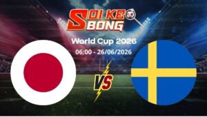 Soi kèo Nhật Bản vs Thụy Điển ngày 26/06 | World Cup 2026