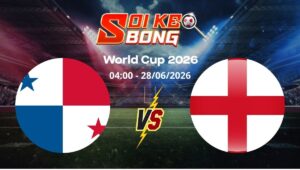 Soi kèo Panama vs Anh ngày 28/06 | World Cup 2026