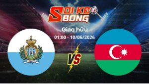 Soi kèo San Marino vs Azerbaijan ngày 10/06 | Giao hữu