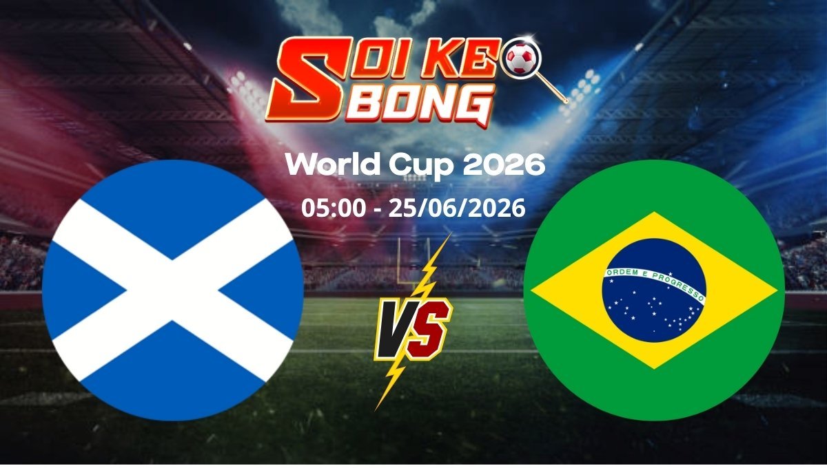 Soi kèo Scotland vs Brazil ngày 25/06 | World Cup 2026