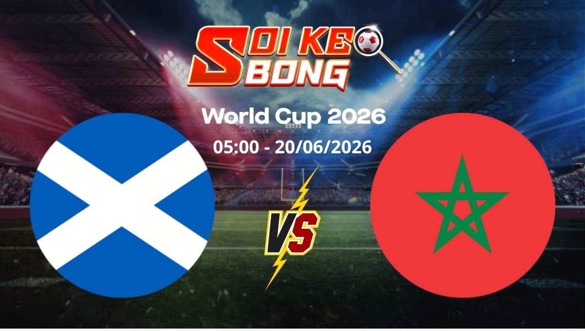 Soi kèo Scotland vs Ma Rốc ngày 20/06 | World Cup 2026