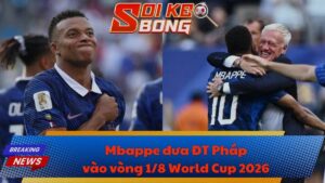 Mbappe đưa ĐT Pháp vào vòng 1/8 World Cup 2026